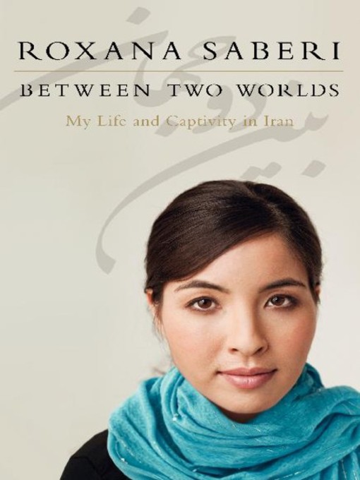 Title details for Between Two Worlds by Roxana Saberi - Wait list